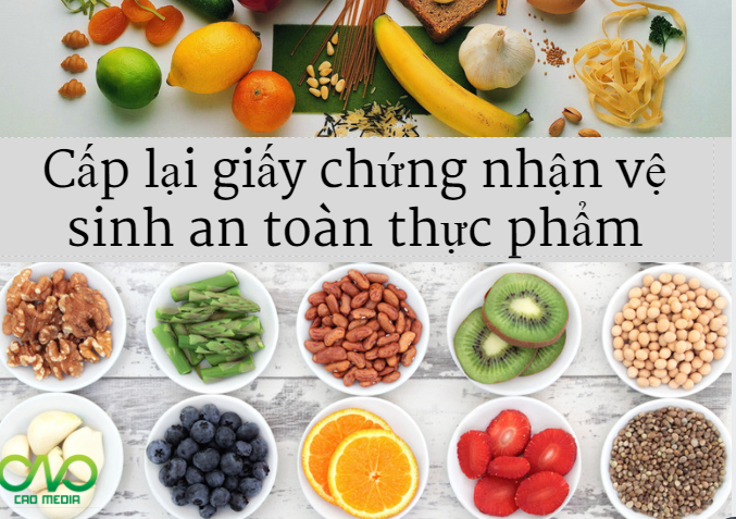  Cấp lại giấy chứng nhận vệ sinh an toàn thực phẩm ( ảnh C.A.O )