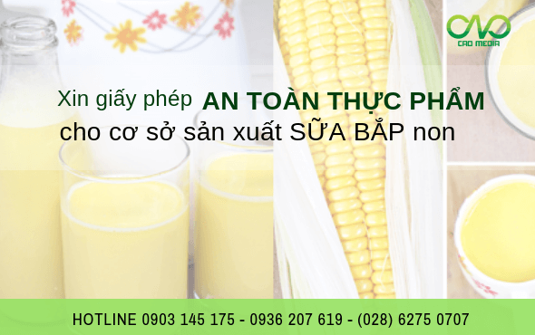 Xin giấy phép an toàn thực phẩm cơ sở sản xuất sữa bắp non